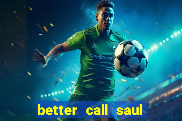 better call saul torrent dublado